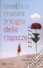 Trilogia delle ragazze: I bottoni-L'estate gigante-Giù la zip libro