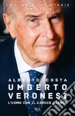 Umberto Veronesi. L'uomo con il camice bianco