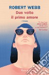 Due volte il primo amore libro