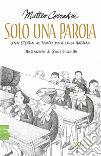 Solo una parola. Una storia al tempo delle leggi razziali libro