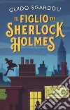 Il figlio di Sherlock Holmes libro