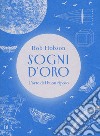 Sogni d'oro. L'arte del buon riposo libro