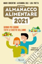 Il nuovo almanacco alimentare 2021. Giorno per giorno tutte le ricette dell'anno