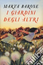 I giardini degli altri libro