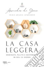 La casa leggera. Ordinata, pulita e sostenibile in soli 31 giorni libro