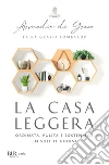 La casa leggera. Ordinata, pulita e sostenibile in soli 31 giorni libro di Lombardo Erika Grazia