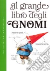 Il grande libro degli gnomi. Ediz. a colori libro di Huygen Wil