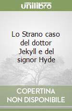 Lo Strano caso del dottor Jekyll e del signor Hyde libro