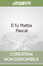 Il fu Mattia Pascal libro