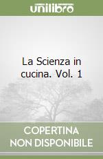 La Scienza in cucina. Vol. 1 libro