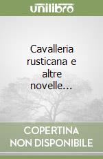 Cavalleria rusticana e altre novelle... libro