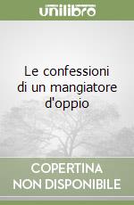 Le confessioni di un mangiatore d'oppio libro