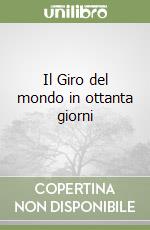 Il Giro del mondo in ottanta giorni libro