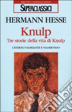 Knulp. Tre storie della vita di Knulp