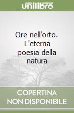 Ore Nell Orto L Eterna Poesia Della Natura Hermann Hesse E Novati L Cur Rizzoli 1995