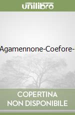 Orestea-Agamennone-Coefore-Eumenidi libro