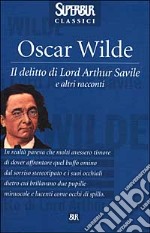 Il delitto di lord Arthur Savile e altri racconti