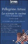 Scienza in cucina. Vol. I libro