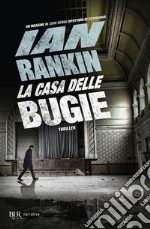 La casa delle bugie. Un'indagine di John Rebus libro