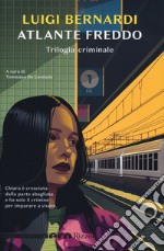 Atlante freddo. Trilogia criminale libro