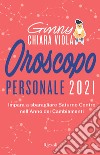 Oroscopo personale 2021. Impara a sbaragliare Saturno contro nell'anno dei cambiamenti libro di Viola Ginny Chiara