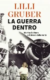 La guerra dentro. Martha Gellhorn e il dovere della verità libro