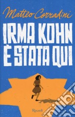 Irma Kohn è stata qui libro