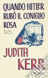 Quando Hitler rubò il coniglio rosa libro di Kerr Judith