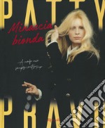 Patty Pravo. Minaccia bionda. Ediz. illustrata