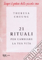 21 rituali per cambiare la tua vita libro