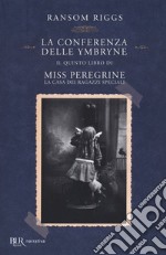 La conferenza delle Ymbryne. Il quinto libro di Miss Peregrine. La casa dei ragazzi speciali libro