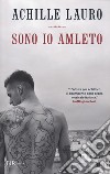 Sono io Amleto libro di Achille Lauro