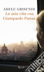 La mia vita con Giampaolo Pansa