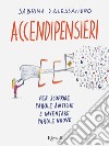 Accendipensieri. Per scoprire parole antiche e inventare parole nuove libro