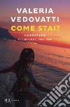 Come stai? libro di Vedovatti Valeria