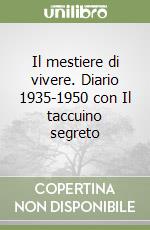 Il mestiere di vivere. Diario 1935-1950 con Il taccuino segreto libro