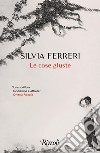 Le cose giuste libro di Ferreri Silvia