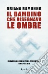 Il bambino che disegnava le ombre libro