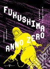 Fukushima anno zero libro