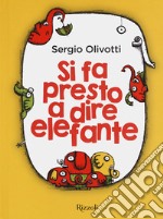 Si fa presto a dire elefante libro