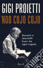 Ndo cojo cojo. Sonetti e sberleffi fuori da ogni regola libro