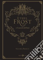 Ethel Frost e il sussurro del bosco libro