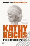 Predatori e prede libro di Reichs Kathy