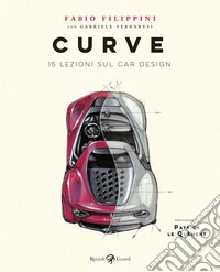 Curve. 15 lezioni sul car design. Ediz. a colori