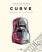 Curve. 15 lezioni sul car design. Ediz. illustrata libro