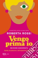 Vengo prima io. Guida al piacere e all'orgasmo femminile libro