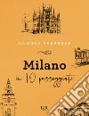 Milano in 10 passeggiate libro di Kerbaker Andrea