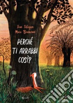 Perché ti arrabbi così? Ediz. a colori libro