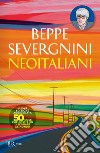 Neoitaliani. Nuova ediz. libro di Severgnini Beppe