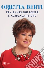 Tra bandiere rosse e acquasantiere libro